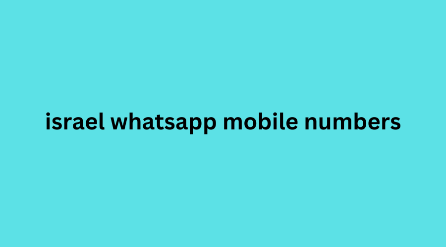 israel whatsapp mobile numbers