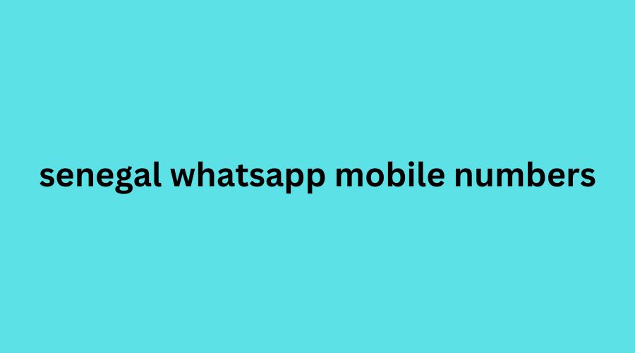 senegal whatsapp mobile numbers