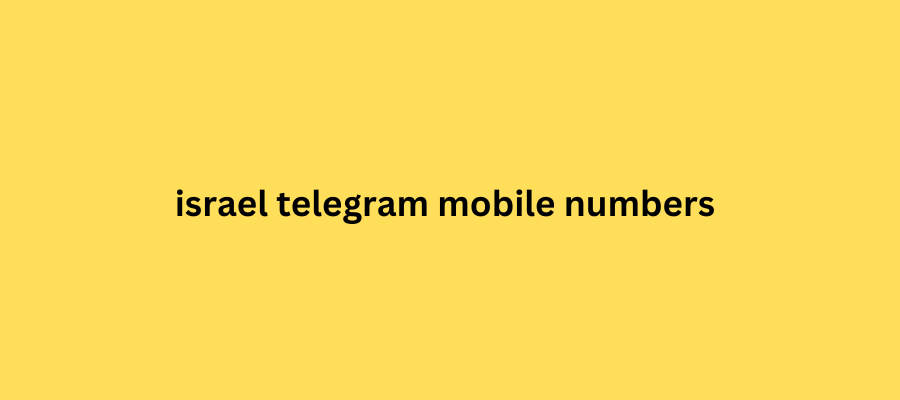 israel telegram mobile numbers