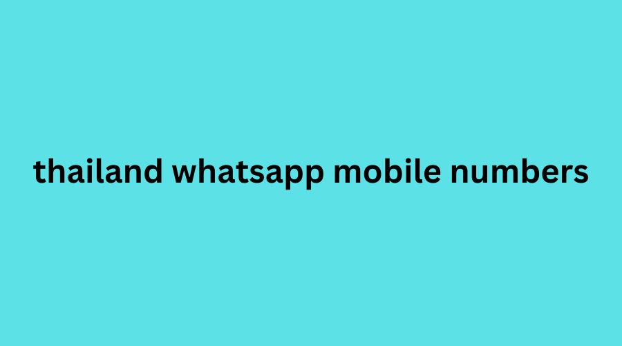 thailand whatsapp mobile numbers